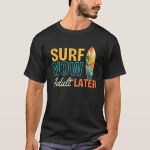 Funny Surf Saying Beach Life Ocean Summer Wave T-Shirt