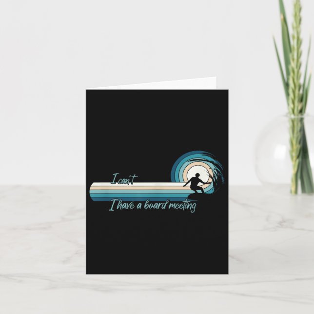 Funny Surfer I Can't I Have A Board Meeting Surfbo Card (Front)