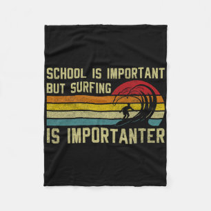 Funny Surfer School Is Important But Surfing Is Im Fleece Blanket