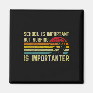 Funny Surfer School Is Important But Surfing Is Im Magnet