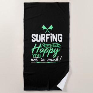 Funny Surfing Quote   Beach Towel