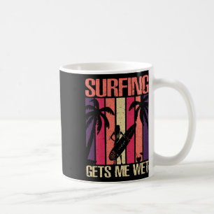 Funny Surfing Quote Surf Sayings Surfer Humor Coffee Mug