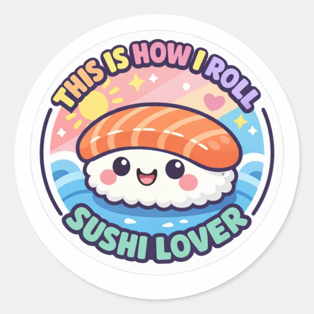  Funny Sushi Sticker - This Is How I Roll Kawaii D (Front)