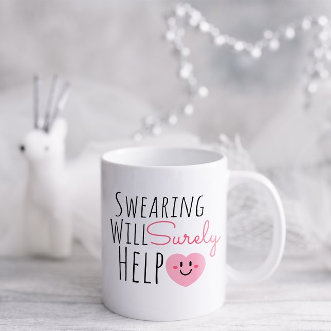 Funny Swearing Will Surely Help Coffee Mug (Creator Uploaded)