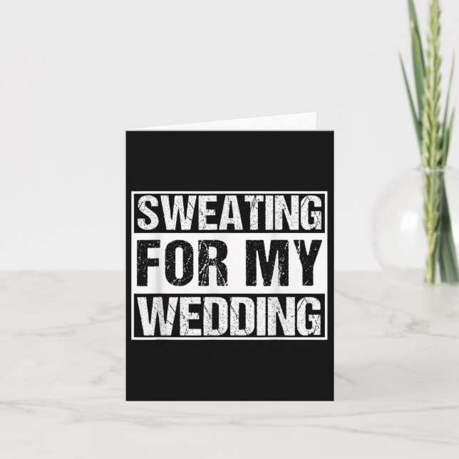Funny Sweating For My Wedding Bride Groom To Be Gi Card (Front)