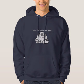Funny Sweatshirt "body of a god.. buddha."