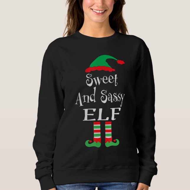 Funny Sweet And Sassy Elf  Xmas Family Matching Yo Sweatshirt (Front)