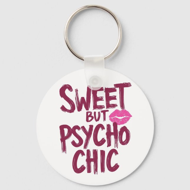 Funny "Sweet but Psycho Chic" Quote Key Ring (Front)