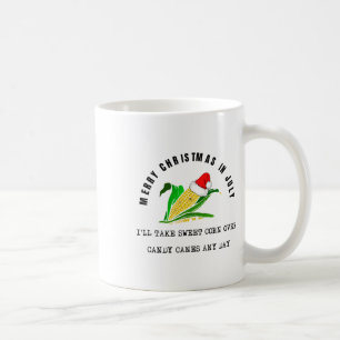 Funny Sweet Corn Over Candy Canes Christmas In Jul Coffee Mug