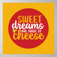 Funny Sweet Dreams Made of Cheese Kitchen Food Art