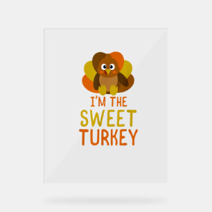 Funny Sweet Turkey Family Matching Thanksgiving Acrylic Sign