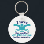 Funny Swimming Humour I Love The Smell Of Chlorine Key Ring<br><div class="desc">I Love The Smell of Chlorine In The Morning. Funny swimming quote design for those who love hanging out by the pool and swim on a hot summer day. Cool and awesome athletic merchandise for swimming athlete. Perfect for high school swim team or college sports. Fun quote for those who...</div>