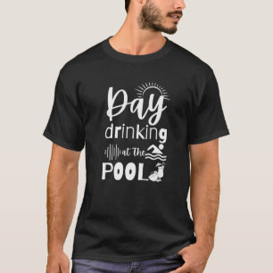 Funny Swimming Pool Summer Vacation Day Drinking A T-Shirt