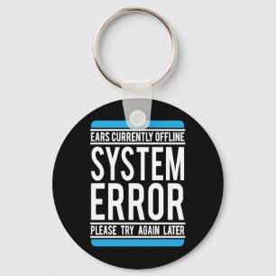 Funny System Error Ears Currently Offline Key Ring