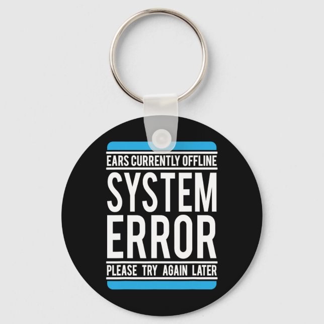 Funny System Error Ears Currently Offline  Key Ring (Front)