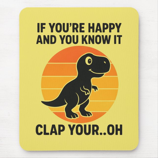 Funny T Rex Clap Your Oh Retro Dinosaur Joke Mouse Pad (Front)