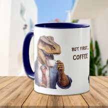 Funny T-Rex Dinosaur First Coffee Office