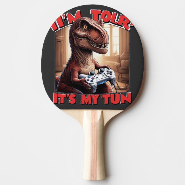 Funny T-Rex Gamer Quote Design Ping Pong Paddle (Front)