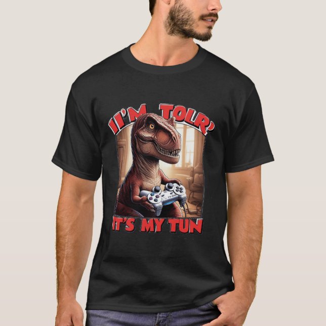 Funny T-Rex Gamer Quote Design T-Shirt (Front)