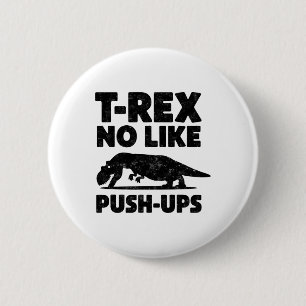 Funny T-rex No Like Push-ups Dinosaur Workout Gym 6 Cm Round Badge
