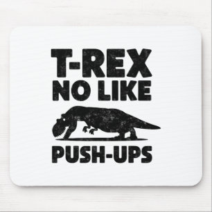 Funny T-rex No Like Push-ups Dinosaur Workout Gym Mouse Pad
