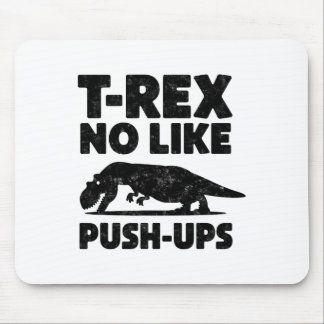 Funny T-rex No Like Push-ups Dinosaur Workout Gym  Mouse Pad