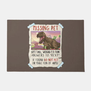 Funny T Rex Tshirt, Funny Missing Pet Tee, Dinosau Doormat