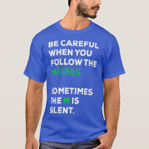 Funny T   Sarcasm   Funny Birthday Gifts For Him  T-Shirt