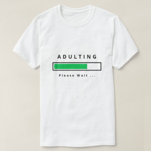 Funny T-Shirt Adulting - Please Wait
