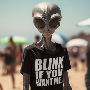 Funny T-Shirt: Blink If You Want Me T-Shirt