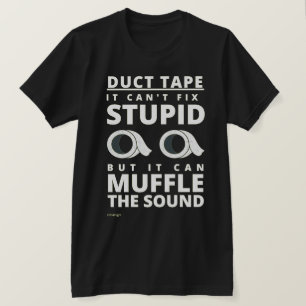 funny t-shirt "DUCT TAPE..."