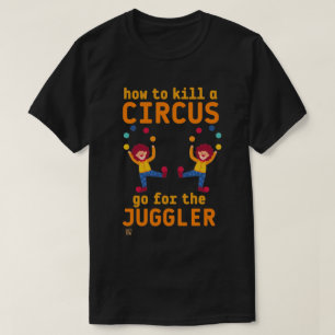 funny t-shirt "GO 4 THE JUGGLER"