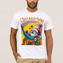 Funny T-Shirt – I Can’t Adult Today