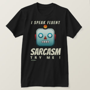 funny  t-shirt  "I SPEAK FLUENT SARCASM"