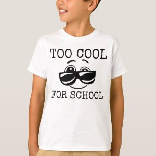 Funny T-shirts for Kids, TOO COOL FOR SCHOOL