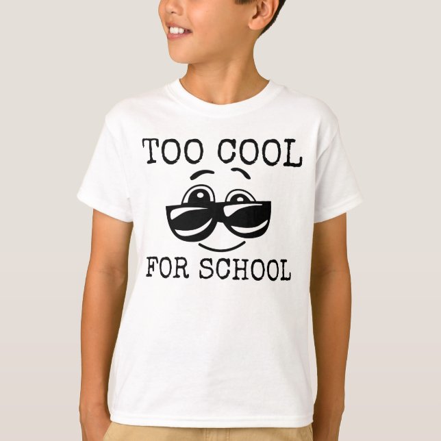 Funny T-shirts for Kids, TOO COOL FOR SCHOOL (Front)