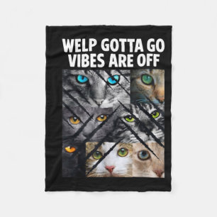 Funny tabby cat welp gotta go sarcastic saying Fun Fleece Blanket