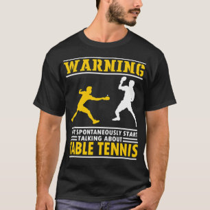 Funny Table Tennis Player Quote Gift For Ping Pong T-Shirt