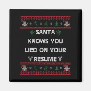 Funny Tacky Santa Knows You Lied On Your Resume Ug Magnet