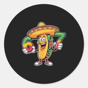 Funny taco 67 meme cinco de mayo fiesta design classic round sticker