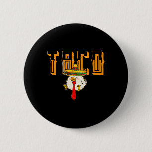 Funny Taco Anti-trump Always Chickens Out Let's Go 6 Cm Round Badge