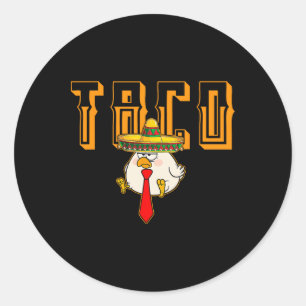 Funny Taco Anti-trump Always Chickens Out Let's Go Classic Round Sticker