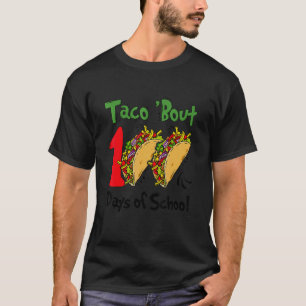 Funny Taco Bout 100 Days Of School 100th Day Teach T-Shirt