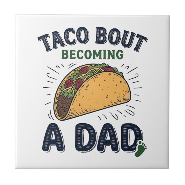 Funny Taco Bout Becoming a Dad Pregnancy Announcem Ceramic Tile (Front)