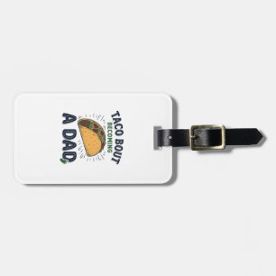 Funny Taco Bout Becoming a Dad Pregnancy Announcem Luggage Tag