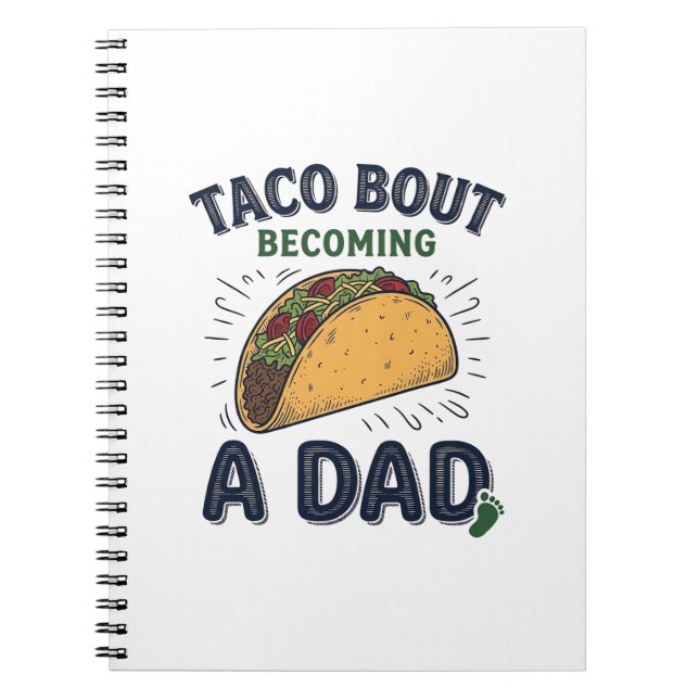 Funny Taco Bout Becoming a Dad Pregnancy Announcem Notebook (Front)