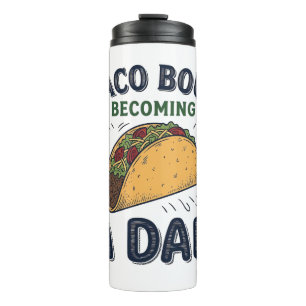 Funny Taco Bout Becoming a Dad Pregnancy Announcem Thermal Tumbler