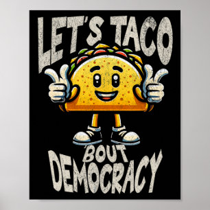 Funny Taco bout Democracy Liberal Activist Trump P Poster