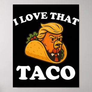 Funny Taco Chicken Taco Trump Always Chickens Out Poster