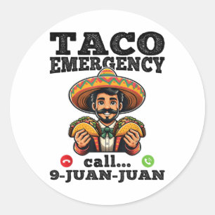Funny Taco Emergency Call 9 Juan Juan For Cinco De Classic Round Sticker
